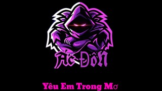 Yêu Em Trong Mơ - Sơn ÁcĐôn