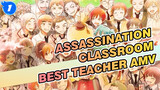 Assassination Classroom 
Best Teacher AMV_1