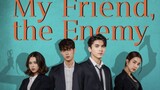 My Friend The Enemy (2022) Episode 5