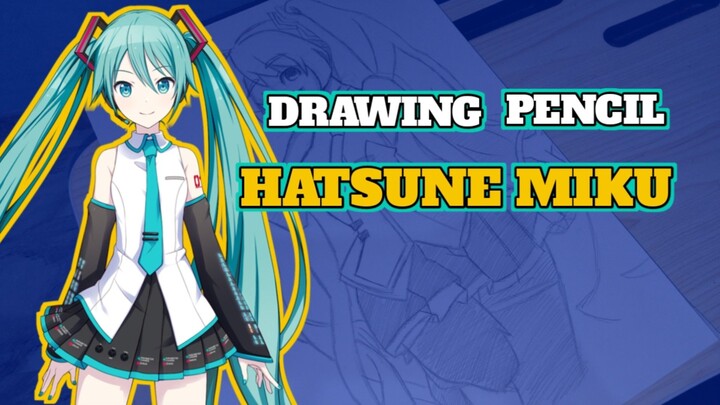 DRAWING PENCIL [ HATSUNE MIKU ] -VannArt