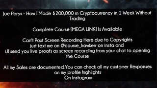 Joe Parys Course How I Made $200 000 in Cryptocurrency in 1 Week Without Trading Download