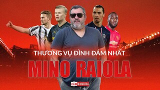 Top 10 thương vụ ĐÌNH ĐÁM NHẤT của MINO RAIOLA trong thế kỷ 21