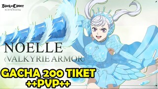 GACHA 200x Dapatkan VALKYRIE ARMOR NOELLE & PVP - BLACK CLOVER MOBILE
