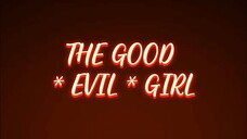 The Good *Evil* Girl | Liljan Nebres , Arian Mea Bertulfo Jassel Pascual | « Seseon 2 » (1080p)