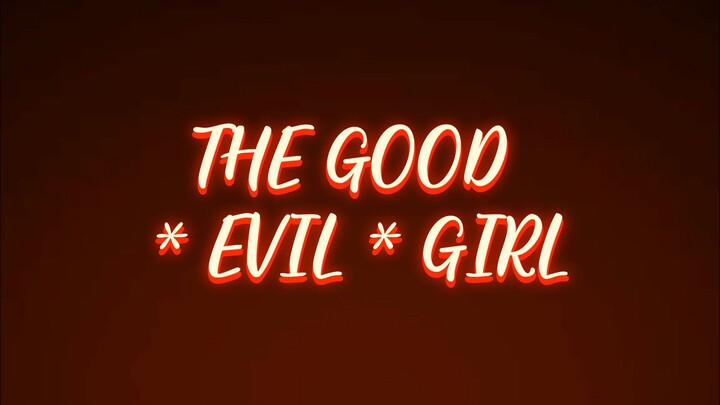 The Good *Evil* Girl | Liljan Nebres , Arian Mea Bertulfo  Jassel Pascual | « Seseon 2 » (1080p)