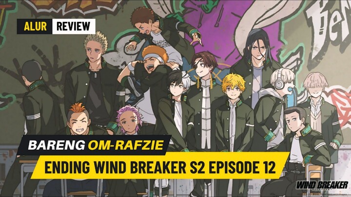 [ALUR+REVIEW] WIND BREAKER S2 EPISODE 12 •√ ENDINGNYA BIKIN SEMUA PENASARAN SEASON BERIKUTNYA❓