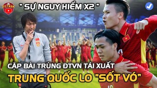 Báo Trung Quốc lo "sốt vó" Cặp Bài Trùng ĐTVN Tái Xuất, HLV Le Tie Nhận Tối Hậu Thư