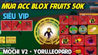 Roblox | Mua Acc Blox Fruit 50K Có Trái Rồng, Leopard Và Mochi v2 Vĩnh Viễn Siêu Uy Tín