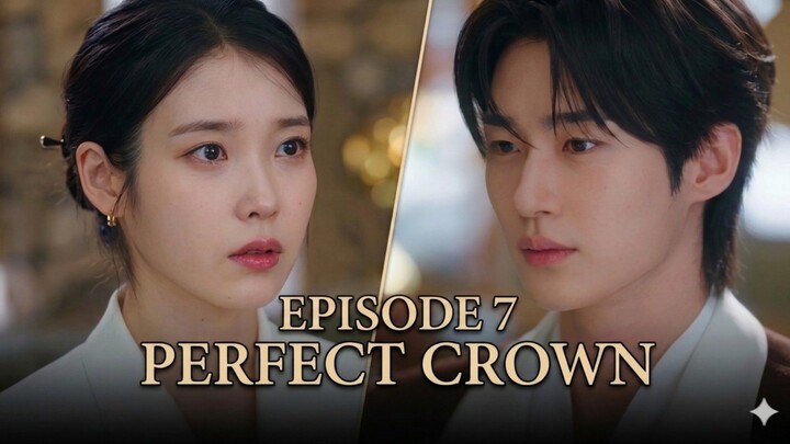 Perfect Crown (2026) Ep 7 Sub Indo!