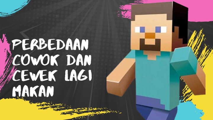 Perbedaan Cowok Dan Cewek Lagi Makan Di Minecraft