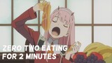 Zero Two eating for 2 Minutes | DARLING in the FRANXX Compilation