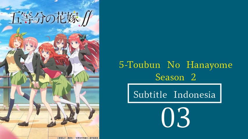 Gotoubun no Hanayome ∬ Season 2 Episode 1 - 12 Subtitle Indonesia