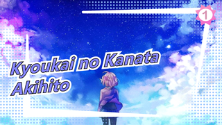 [Kyoukai no Kanata / AMV] Akihito: Masa Depan Tanpamu Tidak Berarti Bagiku_1