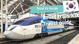 Seoul to Busan | KTX Korean Bullet Train