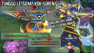 Nunggu Late Game?? Sebelum Late Game Gw Buat Lu Kena Mental - Tanzz Gameplay