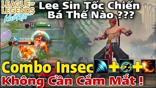 TỐC CHIẾN : Hướng Dẫn Chơi LEE SIN Đi Rừng - Combo Insec Đối Thủ Cực Dễ