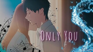 I Need You 「 Romance AMV 」 Only You -「AMV」- Anime MV