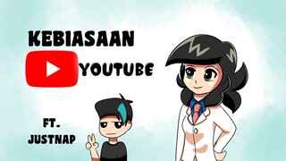 Kebiasaan Youtube (ft. JustNap)