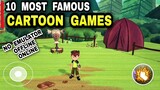 Top 10 Best CARTOON GAMES for Android & iOS | 10 MOST FAMOUS CARTOON GAMES for Mobile OFFLINE ONLINE