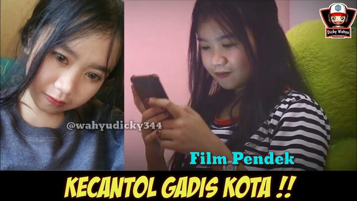 KECANTOL GADIS KOTA | FILM PENDEK ALA FTV BY DICKY WAHYU