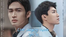 Live Surgery Room Eps 12 Sub Indo