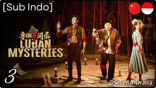 [Sub Indo] LuBan Mysteries – Eps. 03 (2025)