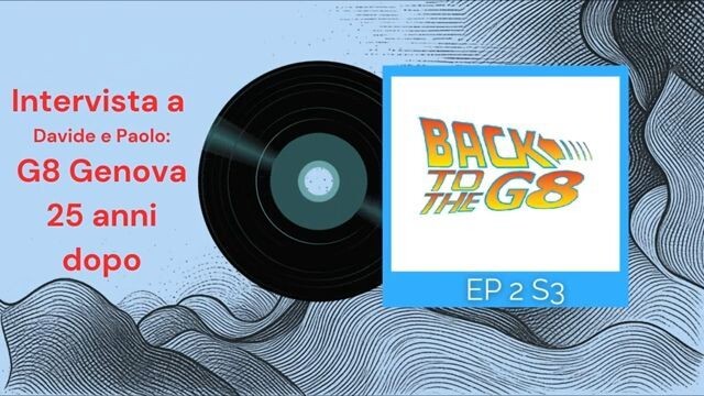 G8 Genova 25 anni dopo_ Viaggio nel tempo tra Memoria e Fantascienza con i Back