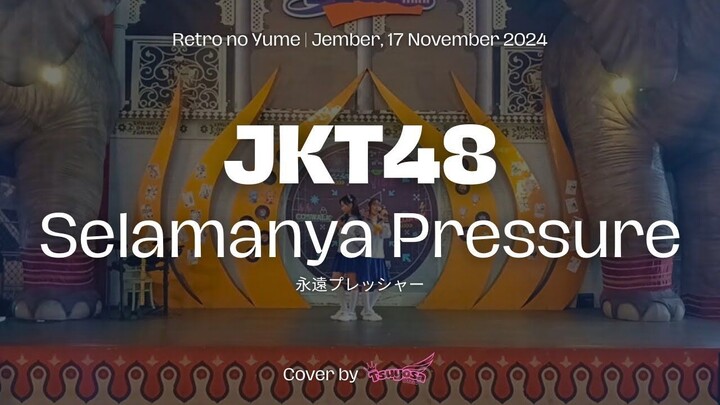 JKT48 - Selamanya Pressure (Cover by TSUYOSA) @Retro No Yume (Jember, 17 Nov 2024)