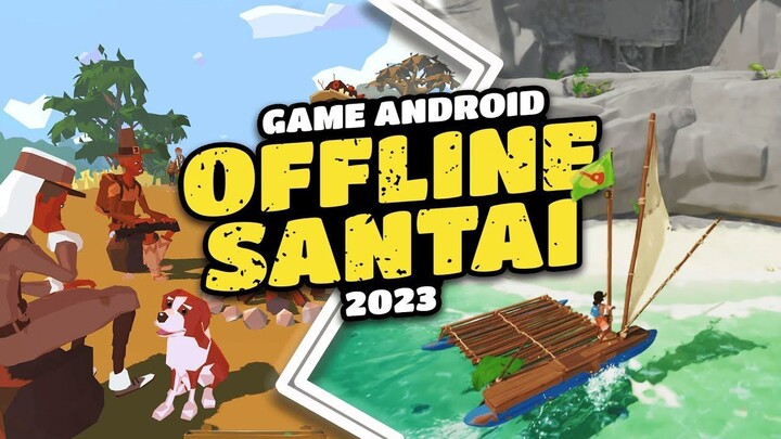 10 GAME SANTAI TERBAIK 2023 ANDROID  (OFFLINEONLINE)