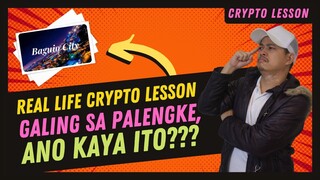 Real Life Crypto Lesson - Ating Alamin...