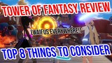 Tower of Fantasy! TOP 8 Things to Consider! An Initial Review