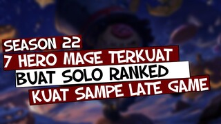 Kepake Sampe LATE GAME! 7 HERO MAGE SOLO RANKED TERKUAT SEASON 22  | Mobile Legends