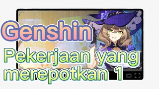 Pekerjaan yang merepotkan 1