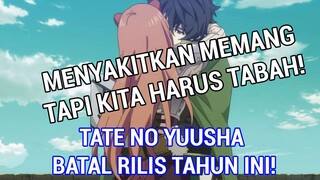 KACAU BEST ANIME ISEKAI BATAL RILIS TAHUN INI! Tate no Yuusha no Nariagari Season 2 Di Undur Ke 2022