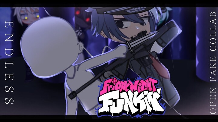 • ENDLESS • FNF but gacha and my oc || Open fake collab