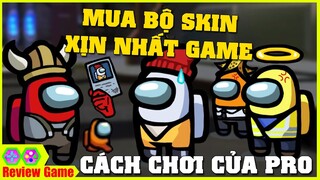 Among Us - Mua BỘ SKIN Đắt Và Xịn Nhất Game Giá 200.000 VND Được Pro Nước Ngoài Gánh Win Game Phê