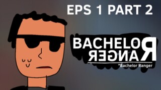 DALANGNYA ADALAH ORANG YANG SAMA DULU??!?!! ☠️ (Bachelor Ranger Episode 1 Part 2)