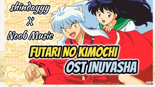 INUYASHA SOUNDTRACK - FUTARI NO KIMOCHI PIANO COVER | ShinDayyy X NoobMusic #JPOPENT