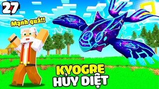 MINECRAFT PIXELMON TẬP 27 | KYOGRE HỦY DIỆT XUẤT HIỆN😱HUYỀN THOẠI SIÊU MẠNH ĐÁNH BẠI SAIKY😄❗