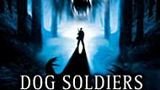 Dog Soldiers - 2002 Horror/Thriller Movie