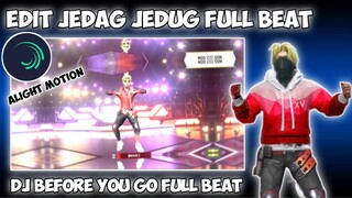 CARA EDIT VIDEO JEDAG JEDUG MEMUTAR  FF FULL BEAT DI ALIGHT MOTION