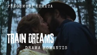 Film Train Dreams. Pengemudi Kereta. Drama Romantis.