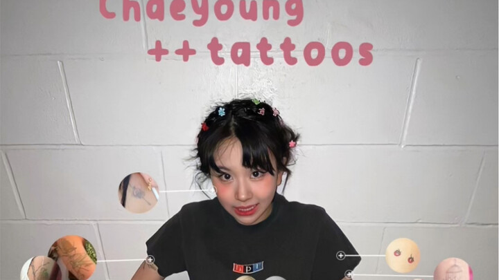 【TWICE】Một số hình xăm của chị đại Chae Young, chị này thực sự rất dũng cảm!