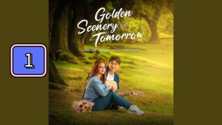 Episode 1: Golden Scenery of Tomorrow