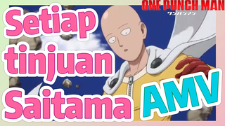 [One Punch Man] AMV |  Setiap tinjuan Saitama