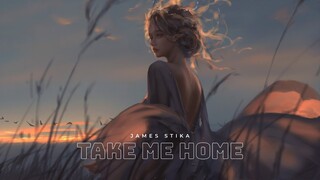 James Stikå - Take Me Home