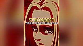 Strongest Version Of Aot Characters (Part 2) aot fyp edit fypシ fypage viral anime trending foryou foryoupage pourtoi weeb xyzbca animeedit aotedit animefyp aotfyp animetiktok animehub animerecommendat