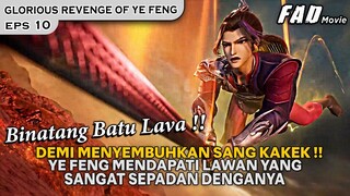 BERTEMU DENGAN MUSUH YANG MEMBUAT YE FENG KESULITAN !!  - ALUR GLORIOUS REVENGE OF YE FENG EPS 10