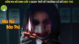 [Review Phim] Thường Xuyên Bị Bạn Bè Bắt Nạt Nữ Sinh Cấp 3 Hóa Qu ỷ Quay Trở Về Trả Th ù