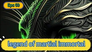 Legend of martial immortal Episode 69